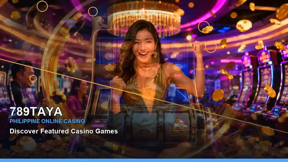 789TAYA high-energy luxury online slot games in a right close-up layout for Philippine players