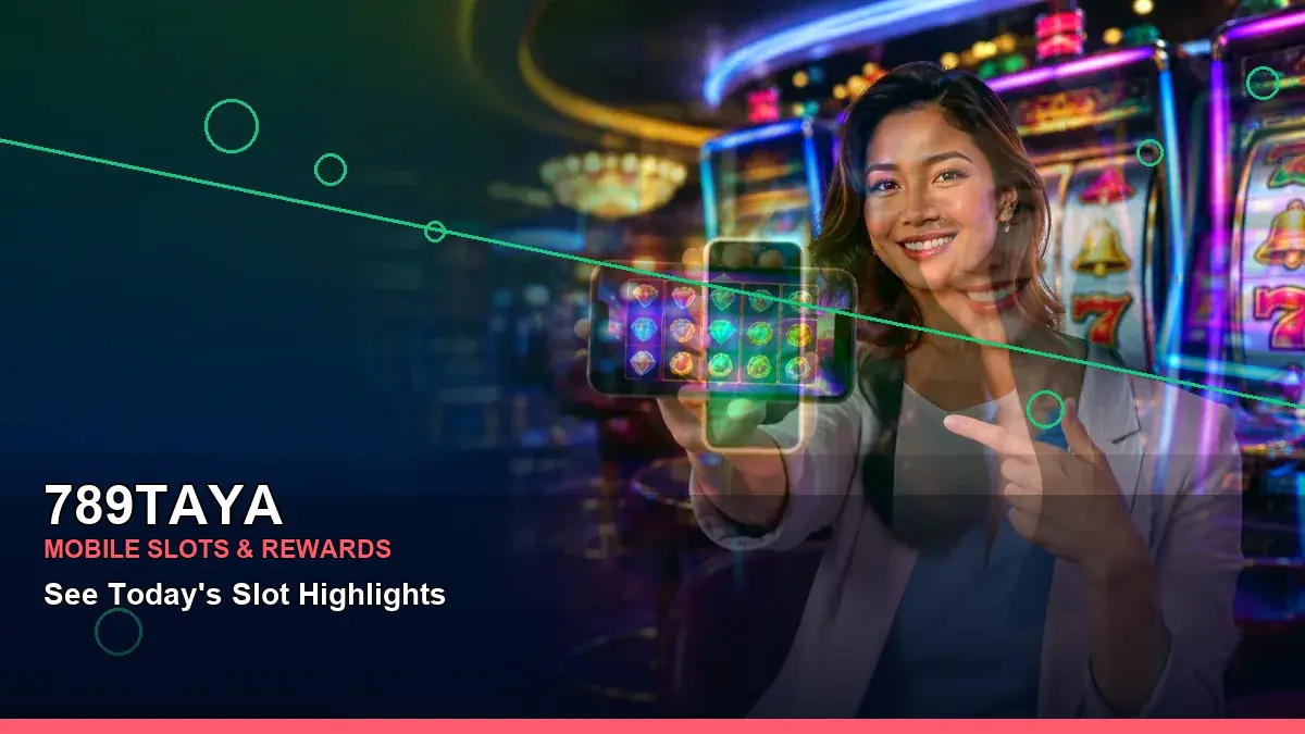 789TAYA wide-action first casino deposit and wallet options highlighting mobile-friendly casino play